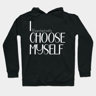 I Choose myself Hoodie